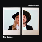 Freedom Fry - Rio Grande