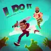 Stream & download I Do It - Single