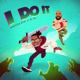 I Do It - Single by Angeloh & S.O. album reviews, ratings, credits