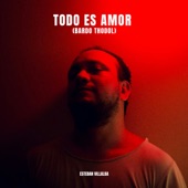 Esteban Villalba - Todo Es Amor (Bardo Thodol)