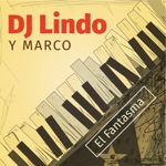 Dj Lindo & Marco - El Fantasma