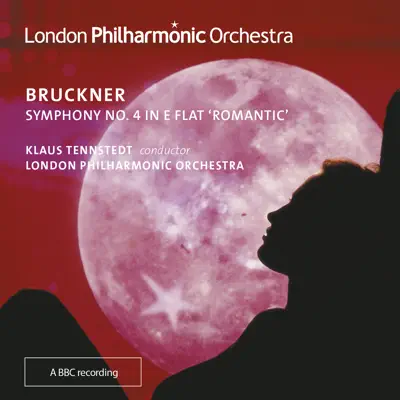 Bruckner: Symphony No. 4 "Romantic" - London Philharmonic Orchestra