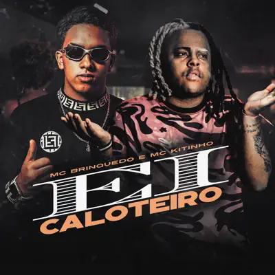 Ei Caloteiro - Single - MC Kitinho