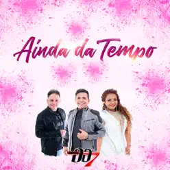 Ainda da Tempo - Single - Banda 007 Ainda da Tempo - Single - Banda 007