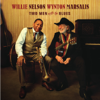 Two Men With the Blues - Willie Nelson & Wynton Marsalis