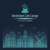 Amsterdam Cafe Lounge: Finest Chill House Mix artwork