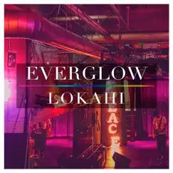 Everglow - Single by Lokahi album reviews, ratings, credits