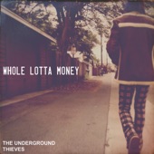 The Underground Thieves - Whole Lotta Money