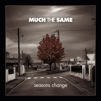 Seasons Change - Single - Much The Same