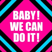 BABY!WE CAN DO IT! artwork