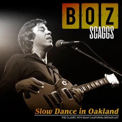 Slow Dance in Oakland (Live 1974) - Boz Scaggs