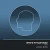 Who's in Your Head (Electro Acoustic Mix) - Single album lyrics, reviews, download
