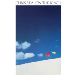 On the Beach (Deluxe Edition) [2019 Remaster] - Chris Rea
