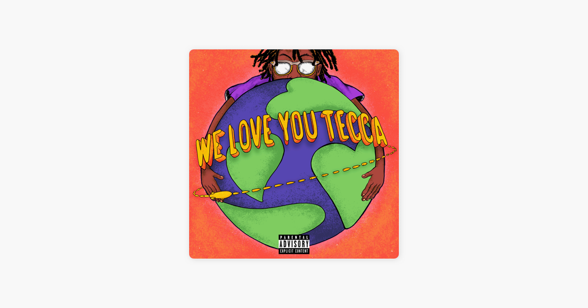 We Love You Tecca By Lil Tecca On Itunes