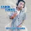 Faded Flows - Single album lyrics, reviews, download