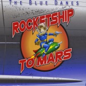 The Blue Danes - Rocketship to Mars