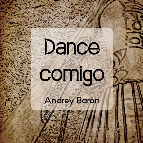 cover for track Dance Comigo - Single of artist Andrey Baron