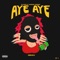 AYE AYE (feat. Shordie Shordie) - AzChike lyrics