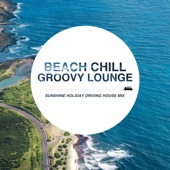 Beach Chill Groovy Lounge ~すっきり晴れた休日の気分転換Driving House Mix~ artwork