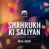 Shahrukh Ki Saliyan (Original Score) - Single album lyrics, reviews, download