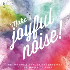 Make a Joyful Noise! by The International Staff Songsters of the Salvation Army album reviews, ratings, credits