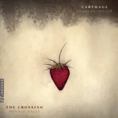 Carthage by The Crossing & Donald Nally album reviews, ratings, credits