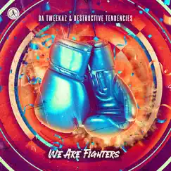 We Are Fighters - Single by Da Tweekaz & Destructive Tendencies album reviews, ratings, credits