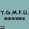 You Got Me Fucked Up - Single