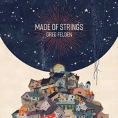 Greg Felden - Made of Strings