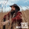 Ghost of My Best Friend - Single