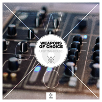 Various Artists - Weapons of Choice, Uplifting House, Vol. 6 artwork