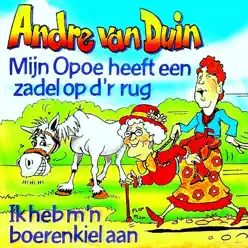 Mijn Opoe Heeft 'n Zadel Op D'r Rug - Single - Andre van Duin