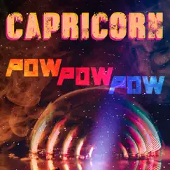 Pow Pow Pow - Single by Capricorn album reviews, ratings, credits
