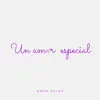 Un Amor Especial - Single album lyrics, reviews, download