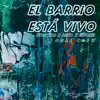 El Barrio Está Vivo - Single album lyrics, reviews, download