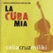La Cuba Mía (En Vivo) - Celia Cruz, Miliki, Willy Chirino, Emilio Aragón álvarez & Óscar Gómez lyrics