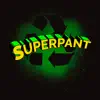 Superpant - Single album lyrics, reviews, download