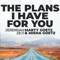 The Plans I Have for You (Jeremiah 29:11) artwork