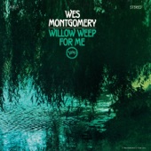 Wes Montgomery - Willow Weep For Me