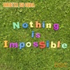 Nothing Is Impossible - Single