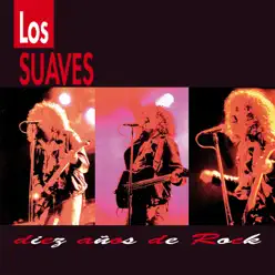 Diez años de rock - Los Suaves
