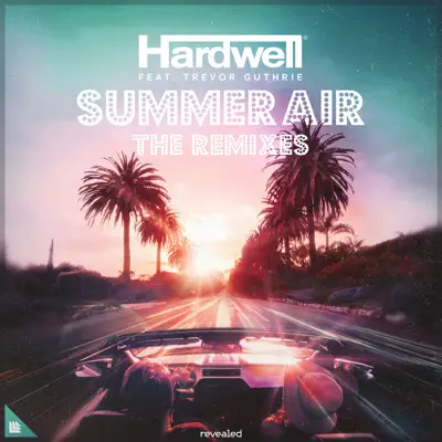 Summer Air (feat. Trevor Guthrie) [The Remixes] - Hardwell