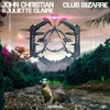 JOHN CHRISTIAN/JULIETTE CLAIRE - Club Bizarre (Record Mix)