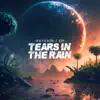 Stream & download Tears in the Rain - Single