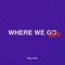 Where We Go Now - Tiago Adjim lyrics