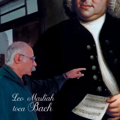 Leo Maslíah Toca Bach - Leo Maslíah Leo Maslíah Toca Bach - Leo Maslíah