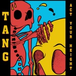 Tang - Act Your Height