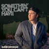 Somethin' You Can't Have - Single