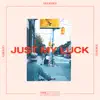 Just My Luck (feat. Marie Dahlstrom, Emmavie, Emily C. Browning, Dani Murcia & The Naked Eye) - Single album lyrics, reviews, download