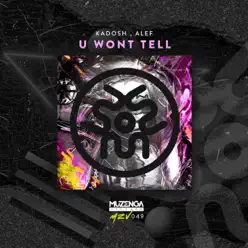 U Wont Tell - Single - Kadosh U Wont Tell - Single - Kadosh